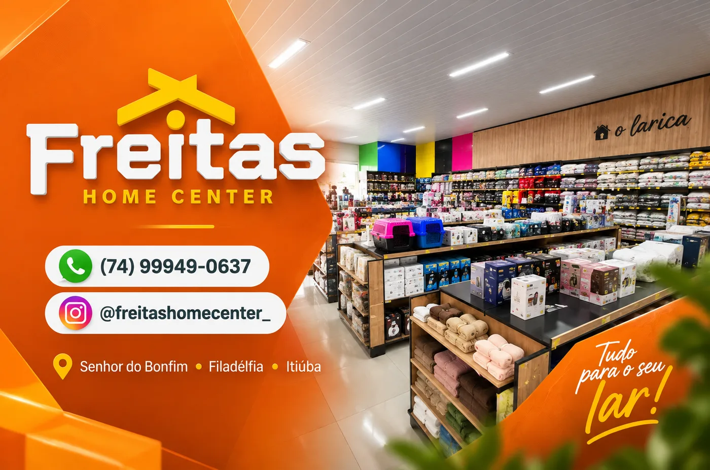 Freitas Home Center: interior da loja com utilidades para o lar, WhatsApp (74) 99949-0637 e lojas em Senhor do Bonfim, Filadélfia e Itiúba